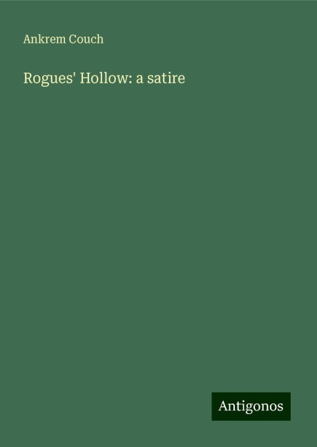 Rogues Hollow: a satire