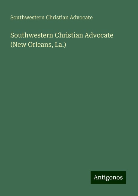 Southwestern Christian Advocate (New Orleans, La.)