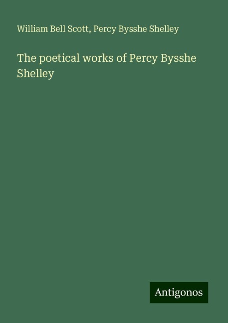 The poetical works of Percy Bysshe Shelley