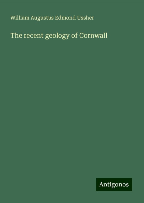 The recent geology of Cornwall