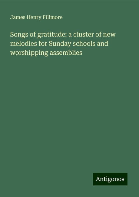 Songs of gratitude: a cluster of new melodies for Sunday schools and worshipping assemblies