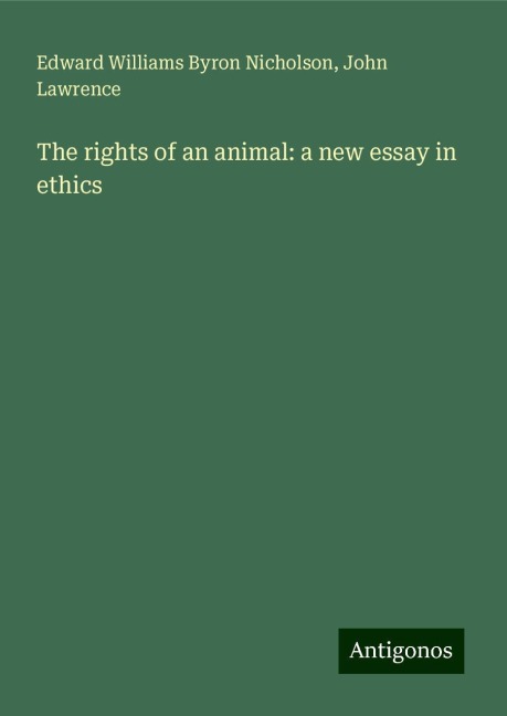 The rights of an animal: a new essay in ethics