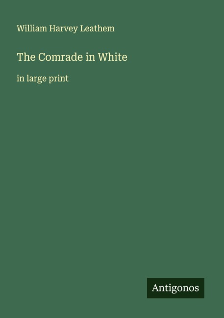 The Comrade in White: in large print