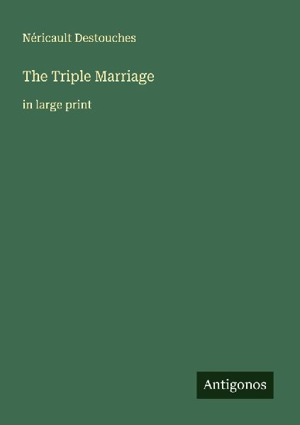 The Triple Marriage: in large print