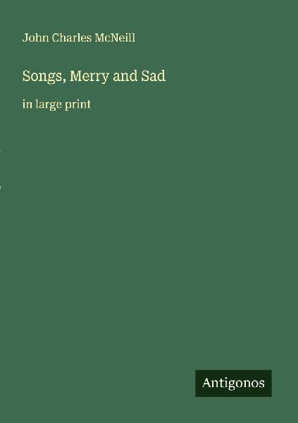 Songs, Merry and Sad: in large print
