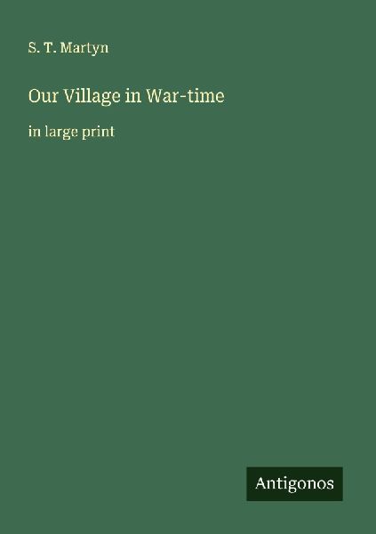 Our Village in War-time: in large print