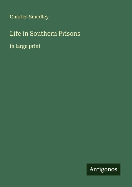 Life in Southern Prisons: in large print