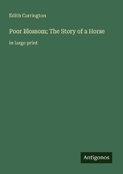 Poor Blossom; The Story of a Horse: in large print