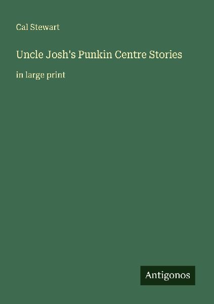 Uncle Joshs Punkin Centre Stories: in large print