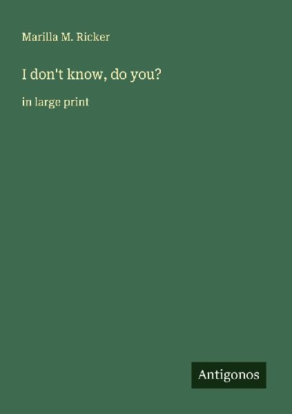 I dont know, do you?: in large print