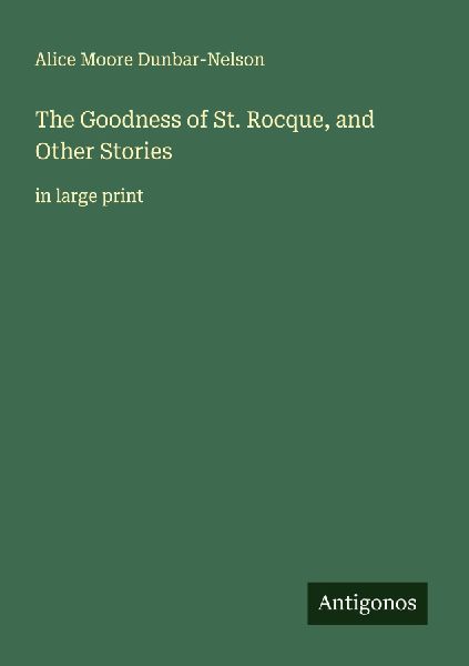 The Goodness of St. Rocque, and Other Stories: in large print