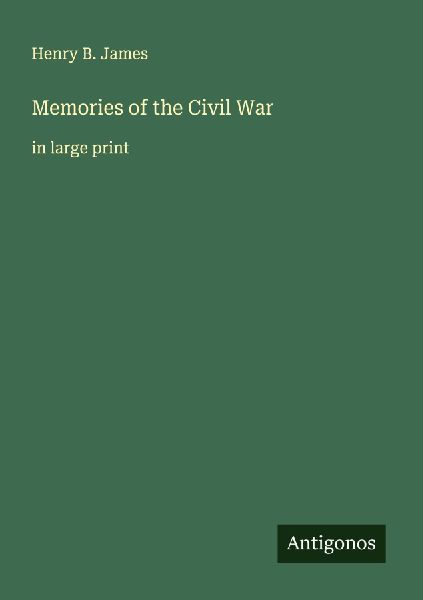 Memories of the Civil War: in large print