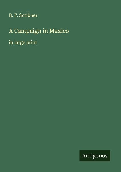 A Campaign in Mexico: in large print