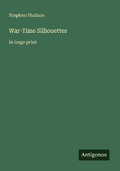 War-Time Silhouettes: in large print