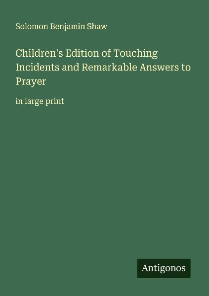 Childrens Edition of Touching Incidents and Remarkable Answers to Prayer: in large print
