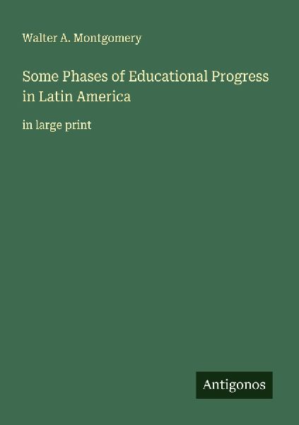 Some Phases of Educational Progress in Latin America: in large print