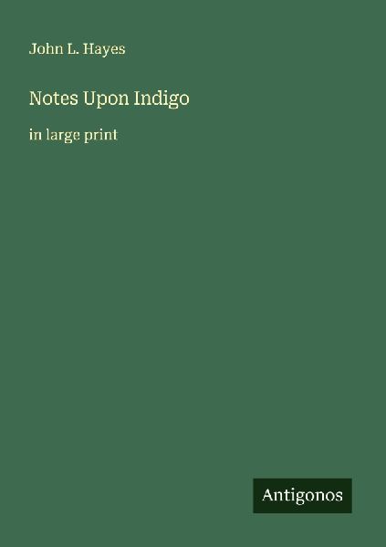 Notes Upon Indigo: in large print