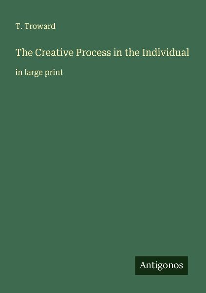 The Creative Process in the Individual: in large print