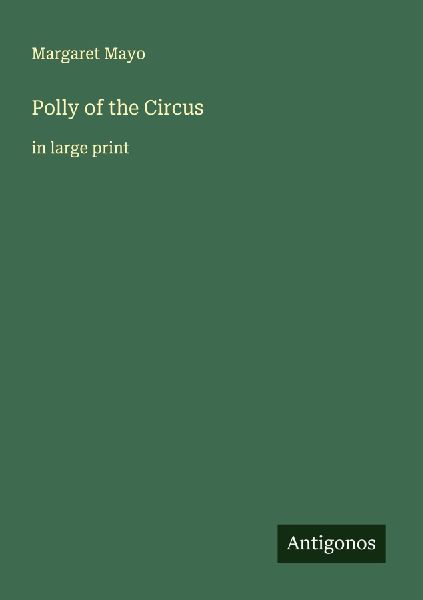 Polly of the Circus: in large print