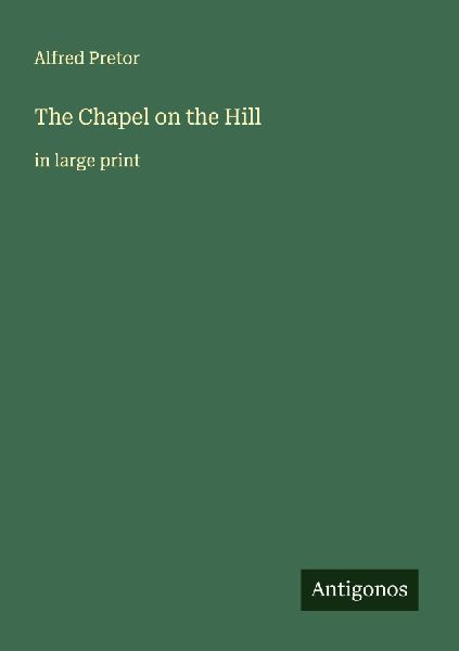 The Chapel on the Hill: in large print