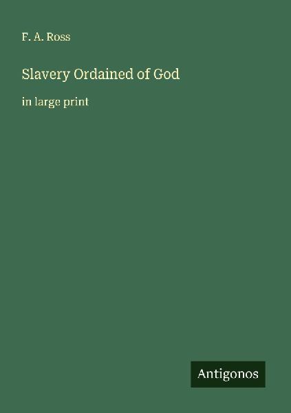 Slavery Ordained of God: in large print
