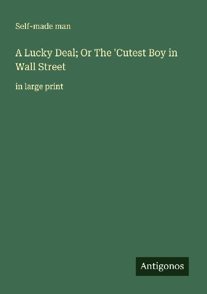 A Lucky Deal; Or The Cutest Boy in Wall Street: in large print