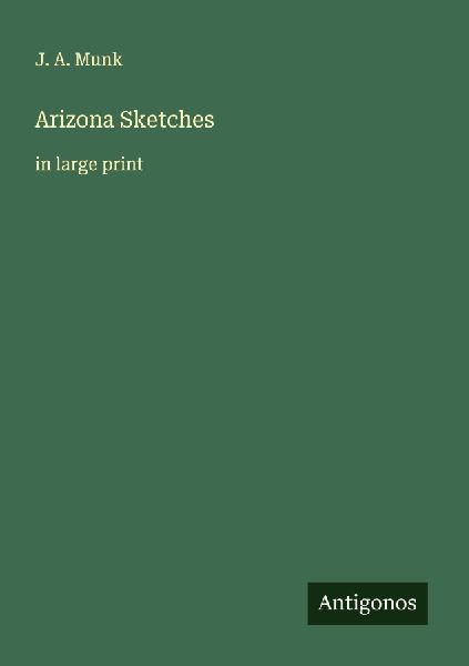 Arizona Sketches: in large print