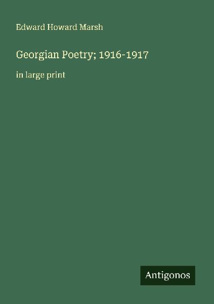 Georgian Poetry; 1916-1917: in large print