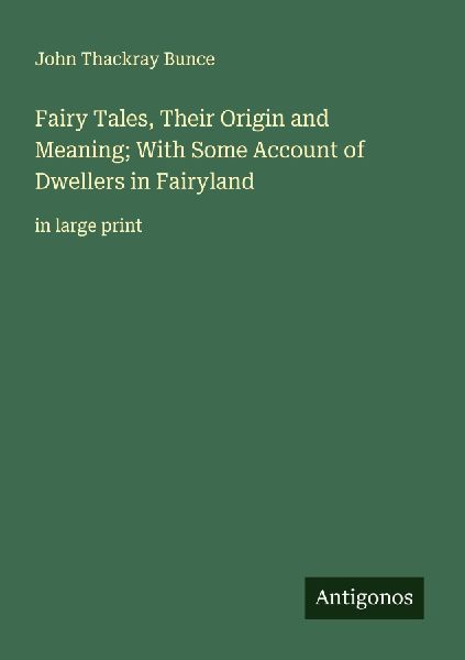 Fairy Tales, Their Origin and Meaning; With Some Account of Dwellers in Fairyland: in large print