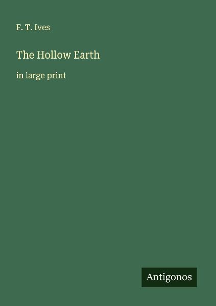 The Hollow Earth: in large print