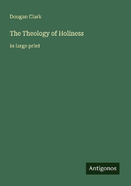 The Theology of Holiness: in large print