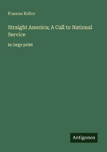 Straight America; A Call to National Service: in large print