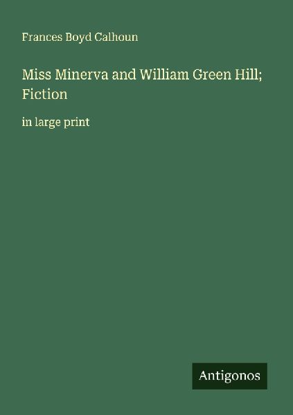 Miss Minerva and William Green Hill; Fiction: in large print