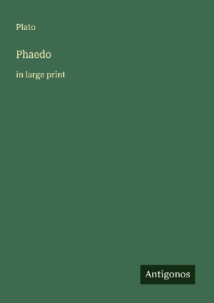 Phaedo: in large print