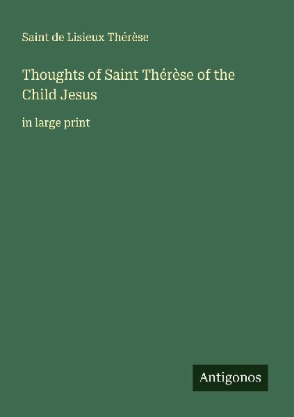 Thoughts of Saint Thérèse of the Child Jesus: in large print