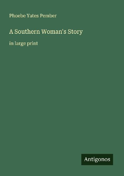 A Southern Womans Story: in large print