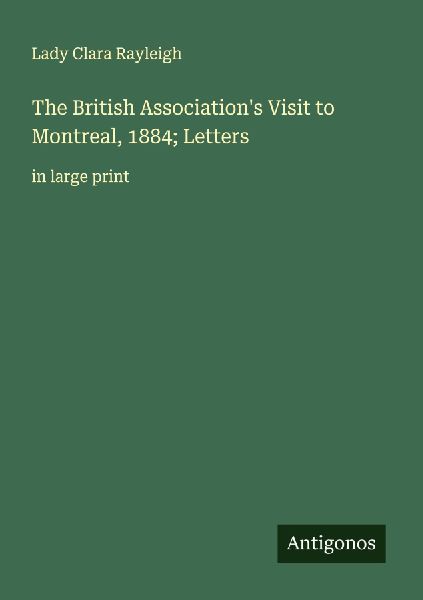 The British Associations Visit to Montreal, 1884; Letters: in large print