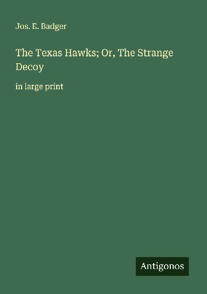 The Texas Hawks; Or, The Strange Decoy: in large print