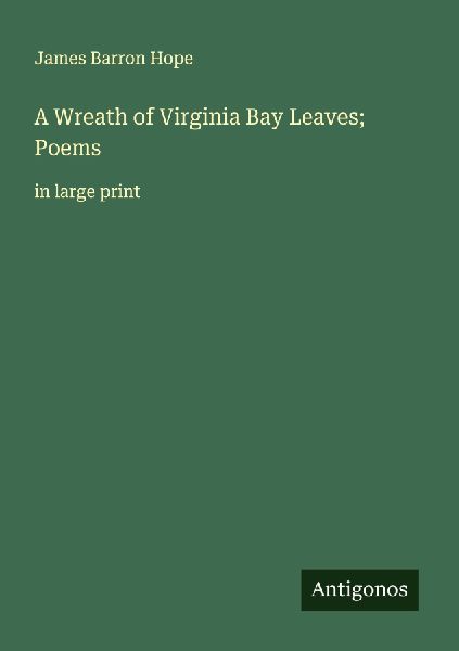 A Wreath of Virginia Bay Leaves; Poems: in large print
