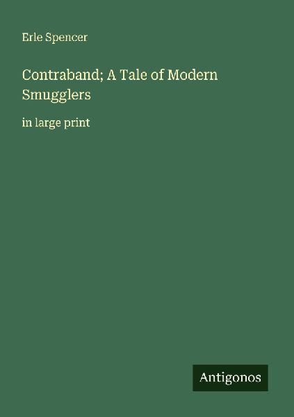 Contraband; A Tale of Modern Smugglers: in large print