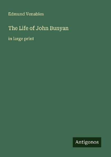 The Life of John Bunyan: in large print