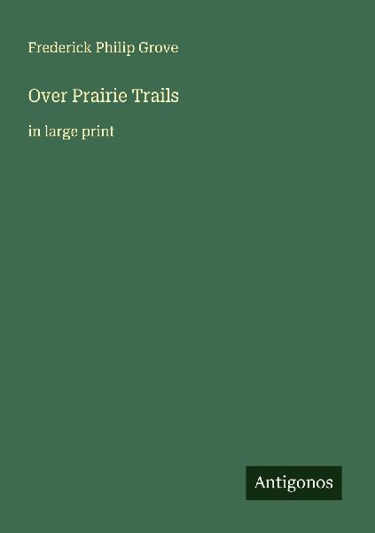 Over Prairie Trails: in large print