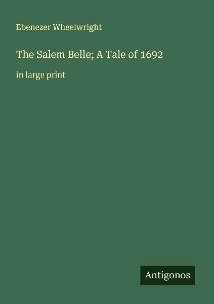 The Salem Belle; A Tale of 1692: in large print