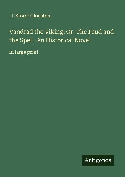 Vandrad the Viking; Or, The Feud and the Spell, An Historical Novel: in large print
