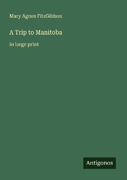 A Trip to Manitoba: in large print