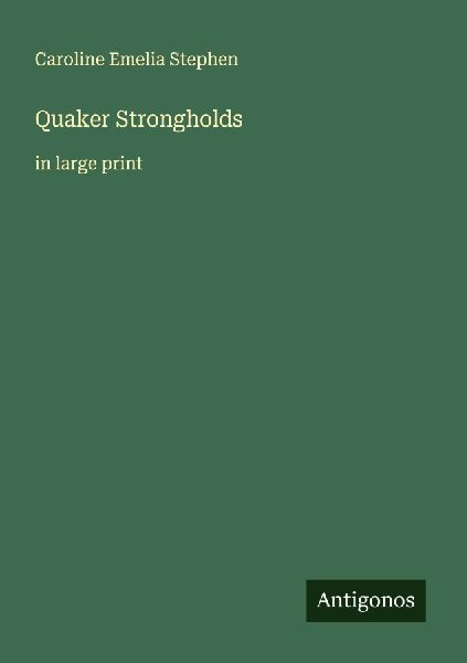 Quaker Strongholds: in large print