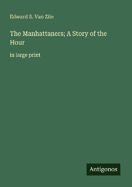 The Manhattaners; A Story of the Hour: in large print