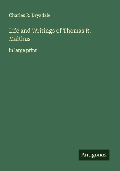 Life and Writings of Thomas R. Malthus: in large print