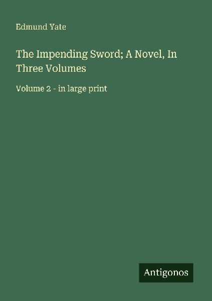 The Impending Sword; A Novel, In Three Volumes: Volume 2 - in large print