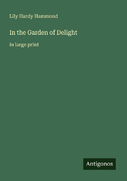 In the Garden of Delight: in large print